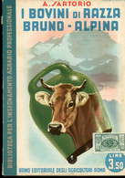 I Bovini Di RAzza Bruno Alpina - Autore A. Sartorio - Ramo Editoriale Agricoltori - Roma - Andere
