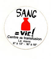 Autocollant Sang = Vie ! Centre De Transfusion Le Mans - Format Diamètre : 9.5 Cm - Pegatinas