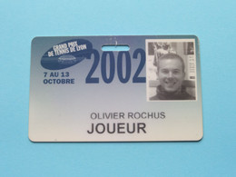 Grand Prix De Tennis De LYON (FR) 2002 - Player OLIVIER ROCHUS Belgium / Competitor CARD ( See Scan ) NO Lanyard ! - Andere & Zonder Classificatie