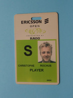 ERICSSON Open / RADO - Player CHRISTOPHE ROCHUS Belgium / Competitor CARD ( See Scan ) NO Lanyard ! - Sonstige & Ohne Zuordnung