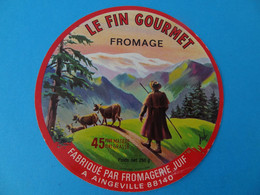 Etiquette De Fromage Le Fin Gourmet Fromagerie Juif Aingeville 88 Vosges - Cheese
