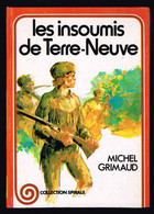 Les Insoumis De Terre-Neuve - Michel Grimaud - 1977 - 188 Pages 18 X 12,7 Cm - Collection Spirale