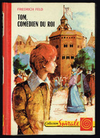 Tom Comédien Du Roi - Friedrich Feld - 1972 - 188 Pages 17,5 X 12,7 Cm - Collection Spirale