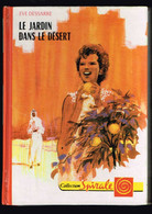 Le Jardin Dans Le Désert - Eve Dessarre - 1973 - 188 Pages 17,5 X 12,7 Cm - Collection Spirale