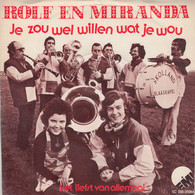 * 7" *  ROLF & MIRANDA - JE ZOU WEL WILLEN WAT JE WOU (Holland 1975) - Autres - Musique Néerlandaise