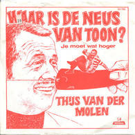 * 7" *  THIJS VAN DER MOLEN - WAAR IS DE NEUS VAN TOON? (Holland 1968) - Sonstige - Niederländische Musik