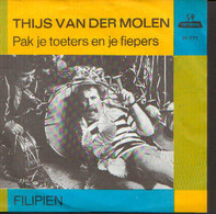 * 7" *  THIJS VAN DER MOLEN - PAK JE TOETERS EN JE FIEPERS (Holland 1967) - Autres - Musique Néerlandaise