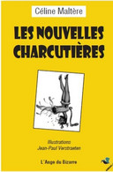 Les Nouvelles Charcutières De Céline Maltère (2017) - Zonder Classificatie