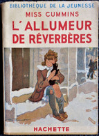 Miss Cummins - L'Allumeur De Réverbères -  Bibliothèque De La Jeunesse  / Hachette - ( 1950 ) . - Bibliotheque De La Jeunesse