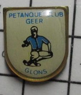 3119 Pin's Pins / Beau Et Rare / THEME : SPORTS CLUB PETANQUE GLONS Commune Belge De Bassenge Située En Région Wallonne - Petanca