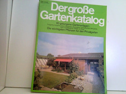 Der Große Gartenkatalog - 60 Gelungene Gartenanlagen: Troggärten, Vorgärten, Kleine Hausgärten, Atriumgärten U - Natura