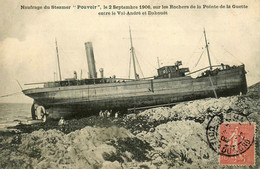 Pointe De La Guette , Plévenon * Naufrage Du Bateau Steamer POUVOIR 2 Septembre 1906 Entre Val André Et Dahouet - Autres & Non Classés