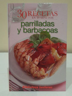 30 Recetas En 30 Minutos. Parrilladas Y Barbacoas. Biblioteca Lecturas. 2004. 64 Páginas. - Gastronomy