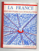 La France Son Histoire, Sa Civilisation Cours D'histoire Clozier Préparation Au Certificat D'études De 1956 - 6-12 Ans