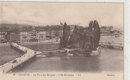 SUISSE 23 : édit. L L N° 10 : Genève Le Pont Des Bergues L'Ile Rousseau - GE Genève