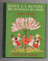 Premier Livre De Lecture Courant Cours Préparatoire Et élémentaire Dans La Ronde Des Métiers Et Des Jours De 1951 - 6-12 Ans