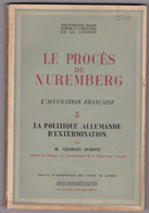 Le Procès De Nuremberg - L'accusation Française Tome 3 La Politique Allemande D'extermination  (13A) - Français