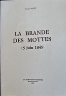 La Brande Des Mottes : 15 Juin 1849 / Pierre Pizon - Imprimeries Reunies Moulins 1985 - Bourbonnais