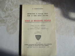 DEPORTATIONS ET TRAVAUX FORCES DANS LE NORD ENVAHI (1916-1918) SOUS LE BRASSARD ROUGE M.GODINOT-PUVION 1954 - Français