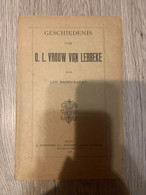 (LEBBEKE) Geschiedenis Van O.L.Vrouw Van Lebbeke. - Lebbeke