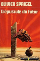 Crépuscule Du Futur D' Olivier Sprigel - Le Masque SF N° 34 - 1976 - Le Masque SF