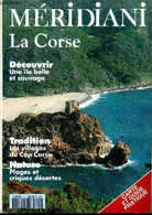 Méridiani La Corse N°1 1993 Découvrir Une île Belle Et Sauvage Sommaire: Découvrir Une île Belle Et Sauvage; Tradition L - Corse