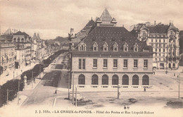 La Chaux De Fonds Hôtel Des Postes Et Rue Léopold-Robert 1916 - La Chaux-de-Fonds