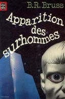 Apparition Des Surhommes - De B.R. Bruss - Livre De Poche SF  N° 7004 - 1977 - Livre De Poche