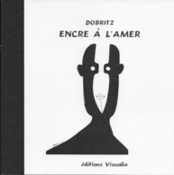 Ouvrage De 40 Pages - Illustrateur DOBRITZ - ENCRE à L"AMER - Editions Visualia- Dessins Noir Et Blanc - 2004 - Arte