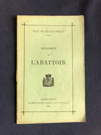 Chateaubraint * RARE Document Livret 1882 * " Règlement De L'Abattoir " * 22 Pages * Usine Abattoir Abattoirs Boucherie - Châteaubriant