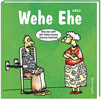 Wehe Ehe - Humor