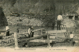 Le Cantal Pittoresque N°21 * Les Scieurs De Long * Thème Métier Bois Scierie Bûcherons * 1905 - Andere & Zonder Classificatie