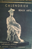 CALENDRIER BEAUX ARTS    Commentaires De Lefrançois-Pillion  Arthaud 194 0 - Big : 1921-40