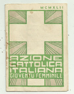 TESSERA AZIONE CATTOLICA ITALIANA GIOVENTU' FEMMINILE 1942 - Documents Historiques