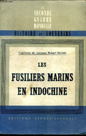 Les Fusiliers Marins En Indochine La Brigade Marine Du Corps Expéditionnaire D'Extrême-Orient Septembre 1945- Mars 1947 - Français