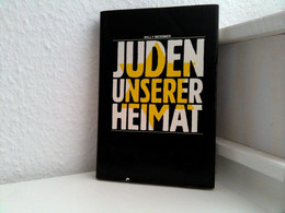 Juden Unserer Heimat. Die Geschichte Der Juden Aus Den Orten Mingolsheim, Langenbrücken Und Malsch. - Giudaismo