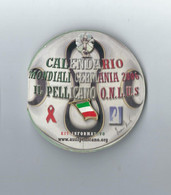 CALENDARIO MONDIALI DI CALCIO GERMANIA 2006 IL PELLICANO ONLUS CON SPILLA ITALIA - Football