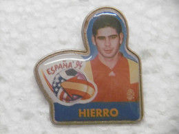 Pin's Sport Football ESPANA '94 Joueur De Foot HIERRO Fernando - Football