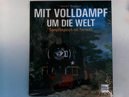 Mit Volldampf Um Die Welt: Dampflokpirsch Mit Fernweh - Transports