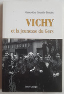 LIVRE - HISTOIRE - VICHY ET LA JEUNESSE DU GERS - G. COURTES BORDES - CHANTIERS DE JEUNESSE - INDEX - DOCUMENTS - 2013 - Français