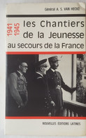 LIVRE - HISTOIRE - FRANCE - LES CHANTIERS DE LA JEUNESSE AU SECOURS DE LA FRANCE - Général A.S. VAN HEKE - ED. LATINES - Français