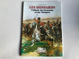 LES HUSSARDS - L’album Du Consulat Et De L’Empire - 2016 - V. ROLIN - Histoire