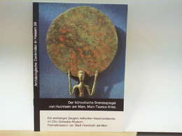 Der Frühkeltische Bronzespiegel Von Hochheim Am Main, Main - Taunus - Kreis : Ein Einmaliges Zeugnis Keltische - Hesse