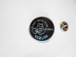 Beau Pin's , Bowling , Bad Boys Club à Evreux , Eure , Signé Logo Motiv - Bowling