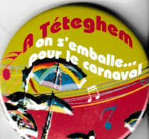 Téteghem " A Téteghem On S'emballe Pour Le Carnaval" ( Pins Diamètre 6cm - Materiale