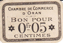 BON BILLET MONNAIE CHAMBRE DE COMMERCE D'ORAN ALGÉRIE 0,05 CENTIMES CARTON DE 6X3,5 Cm TTB 1916 - SITE Serbon63 - Chambre De Commerce