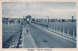 Cartolina CHIOGGIA - Ponte Per Sottomarina. 1940 - Chioggia