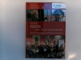 Fulda - Eine Stadt Voller Musik: Rückblick Auf 20 Jahre Mit Klassischen Konzerten (Dokumentationen Zur Stadtge - Musik
