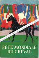 1953 HIPPISME PROGRAMME FETE MONDIALE DU CHEVAL  32 PAGES + COUVERTURE 4 PAGES CARTONNEE B.E.V.SCANS - Programs