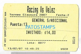 189672 ARGENTINA BUENOS AIRES SOCCER FUTBOL CLAUSURA 2007 RACING VS VELEZ TICKET ENTRADA NO POSTCARD - Tickets - Vouchers